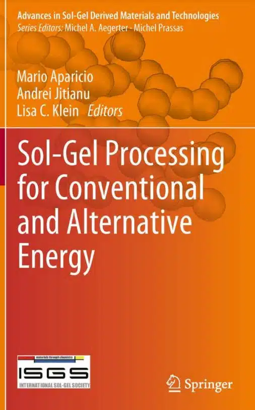 Sol-Gel Processing For Conventional And Alternative Energy